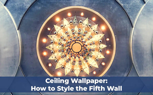 Ceiling Wallpaper: How to Style the Fifth Wall