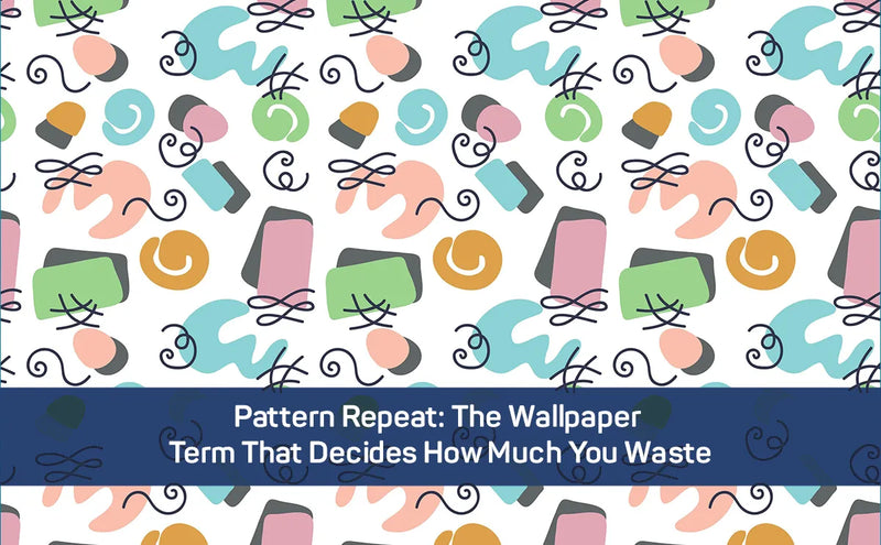 Pattern Repeat: The Wallpaper Term That Decides How Much You Waste