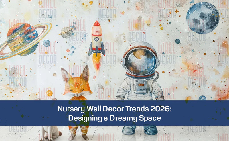 Nursery Wall Decor Trends 2026: Designing a Dreamy Space