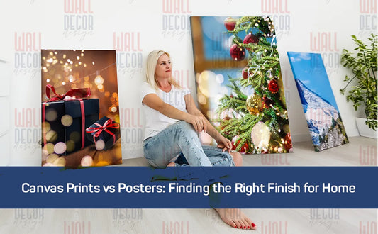 Canvas Prints vs Posters: Finding the Right Finish for Home